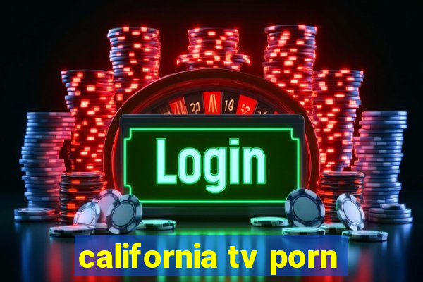 california tv porn